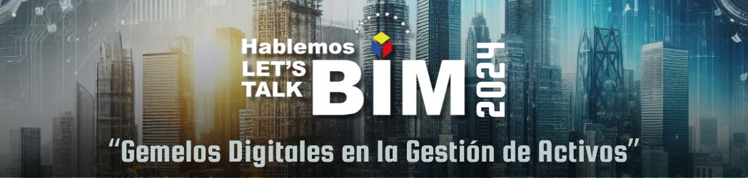 Congreso #HablemosBIM 2024. Un Caso de Éxito en Venezuela